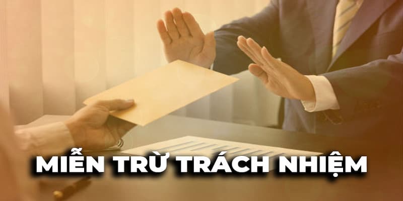 Miễn Trừ Trách Nhiệm Miễn Trừ Trách Nhiệm Là Gì?